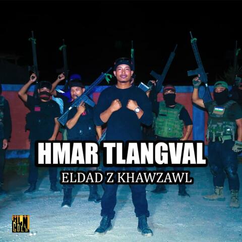Hmar Tlangval (feat. Eldad Z Khawzawl)