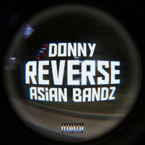 Reverse (with Asian Bandz)