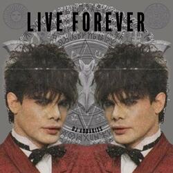 LIVE FOREVER