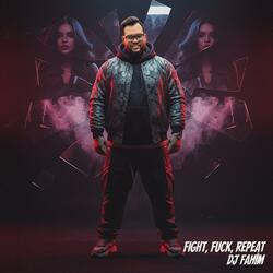 DJ Fahim – Fight, Fuck, Repeat