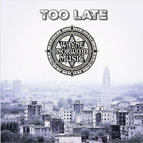 Too Late