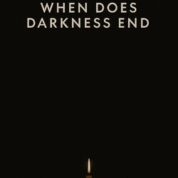 When does Darkness End?