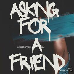 Asking For a Friend