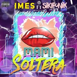 MAMI SOLTERA (feat. SIKIFONIK)