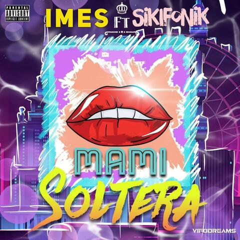 MAMI SOLTERA (feat. SIKIFONIK)