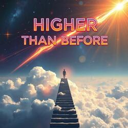 Higher Than Before