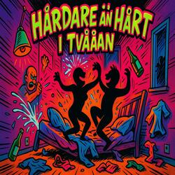HÅRDARE ÄN HÅRT I TVÅAN