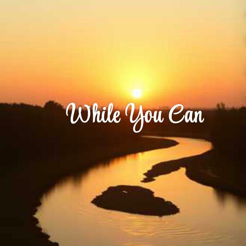 While You Can