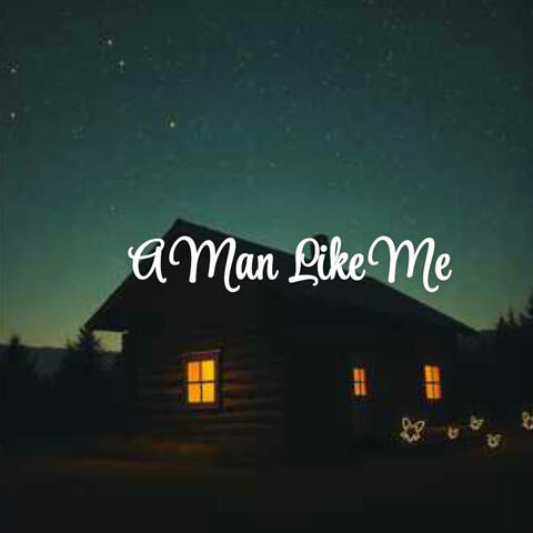 A Man Like Me