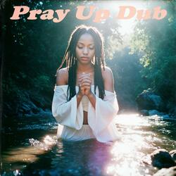 Pray Up Dub