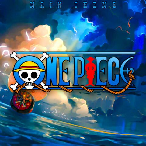 One Piece Main Theme (We Are!)