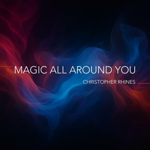 Magic All Around You