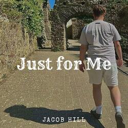 Just for Me