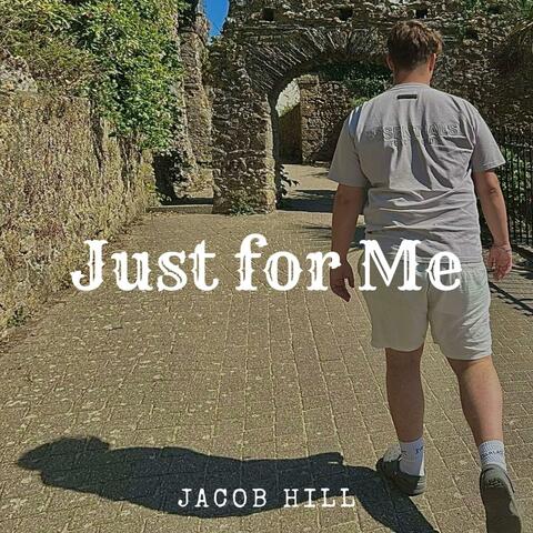 Just for Me