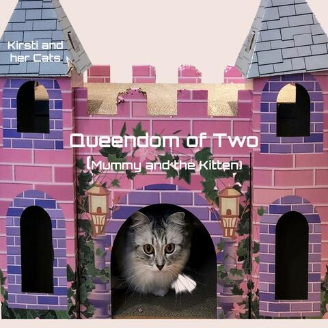 Queendom of Two (Mummy and the Kitten)