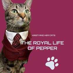 The Royal Life of Pepper