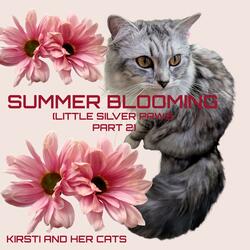 Summer Blooming (Little Silver Paws Part 2)