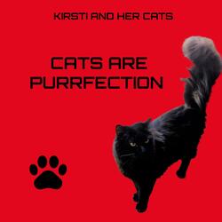 Cats are Purrfection