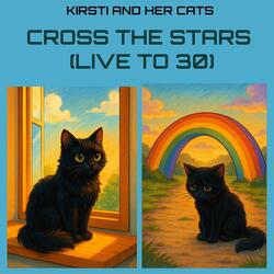 Cross the Stars (I want to live to 30)
