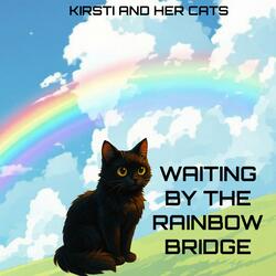 Waiting by the Rainbow Bridge