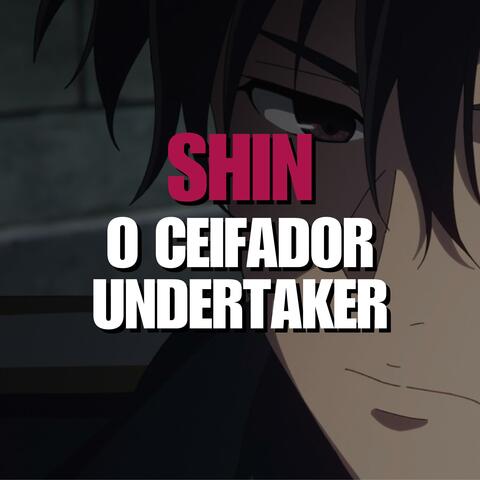 Shin (O Ceifador Undertaker)