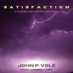 Satisfaction (I Wanna Be More Like You)