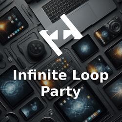 Infinite Loop Party