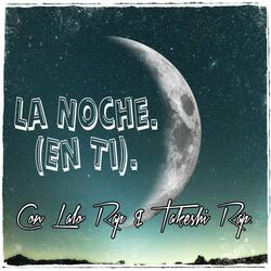 La Noche (feat. Lalo Rap & Takeshi Rap)