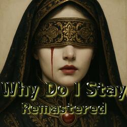 Why Do I Stay (Remastered)