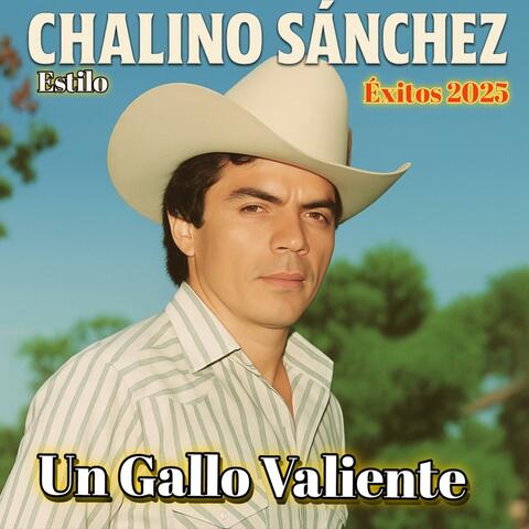 Chalino Sánchez (Un Gallo Valiente) Estilo Chalino Sánchez 2025