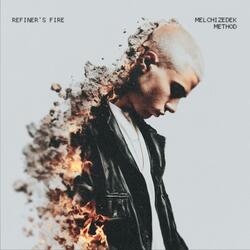 Refiner's Fire (feat. Melchizedek Method) (Ashes to Light Edit)