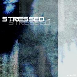 Stressed.