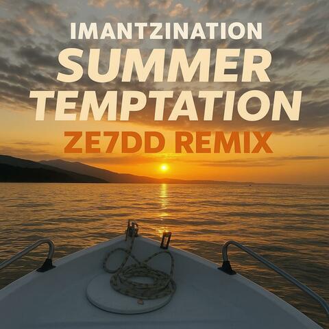 SUMMER TEMPTATION (ze7dd Remix)