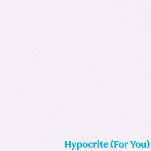 Hypocrite (For You)