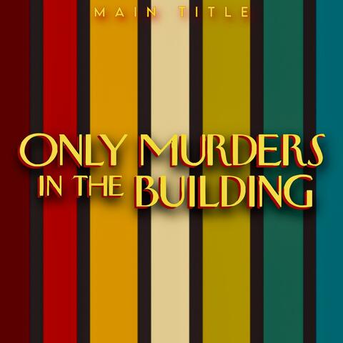 Only Murders in the Building (Main Title)