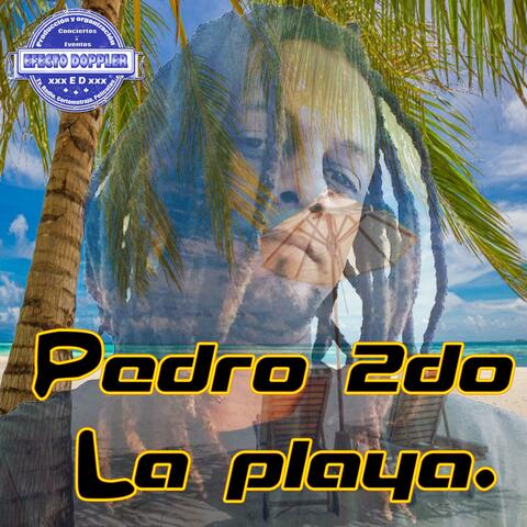 Pedro 2do La playa.