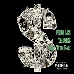 POUR LES THUNES (feat. True Fact)