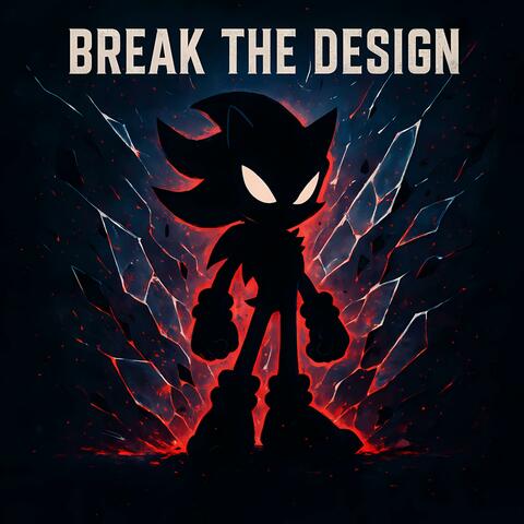 Break the Design