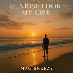 Sunrise Look My Life