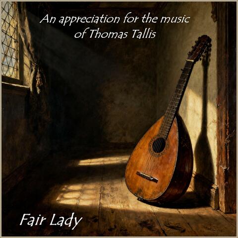 Thomas Tallis (A Fair Lady)