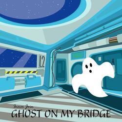 Ghost on My Bridge