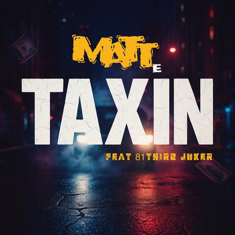 Taxin (feat. 81ThirdJoker)