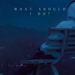 What should I do