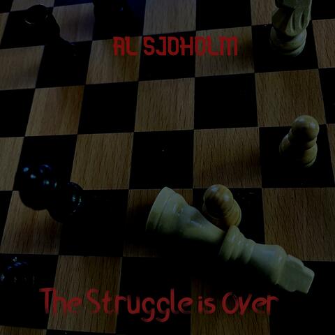 The Struggle is Over