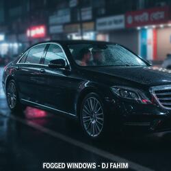 DJ Fahim – Fogged Windows