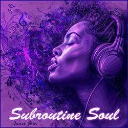 Subroutine Soul