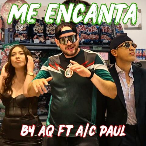 ME ENCANTA (feat. A/C Paul)
