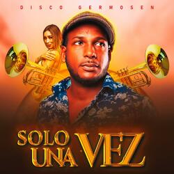 Solo Una Vez (Disco Germosen)