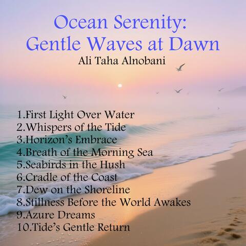 Ocean Serenity: Gentle Waves at Dawn