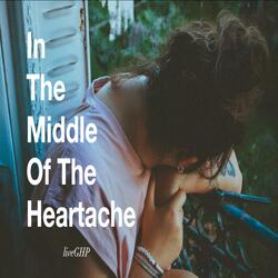 In The Middle Of The Heartache